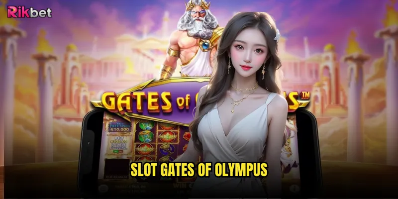 Slot Gates of Olympus rikbet có mở ra cánh cửa thần thánh? 2 Slot Gates of Olympus