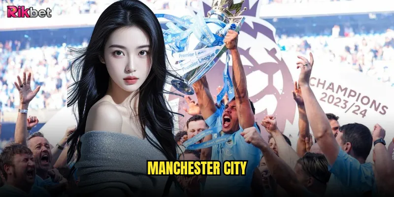 Manchester City rikbet có duy trì được sự thống trị? 9 Manchester City